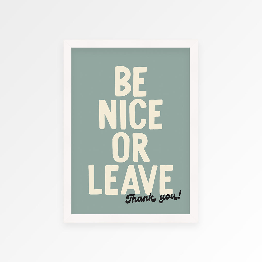Be Nice Or Leave Print