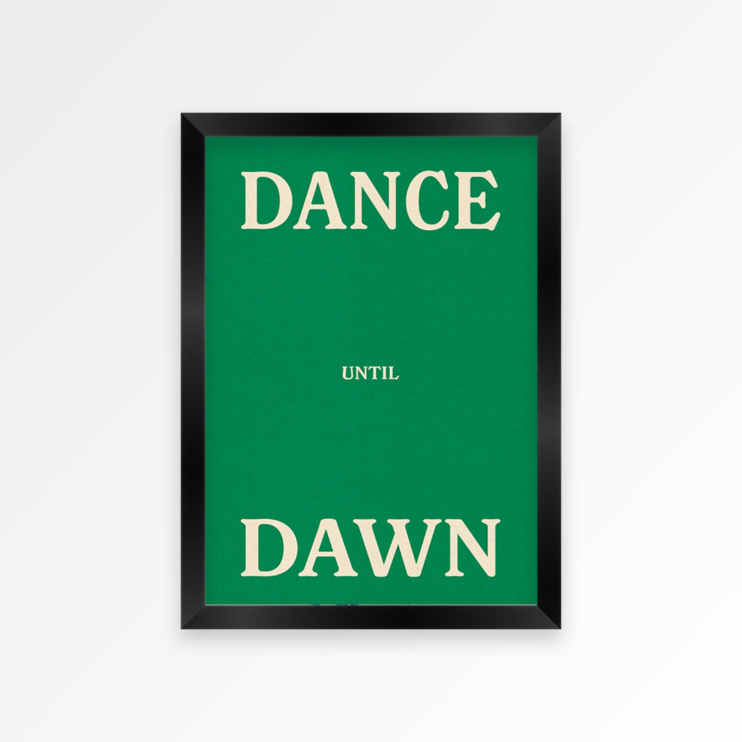 Dance Until Dawn Print
