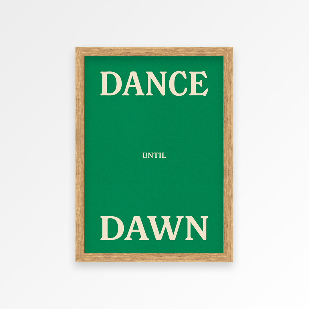 Dance Until Dawn Print