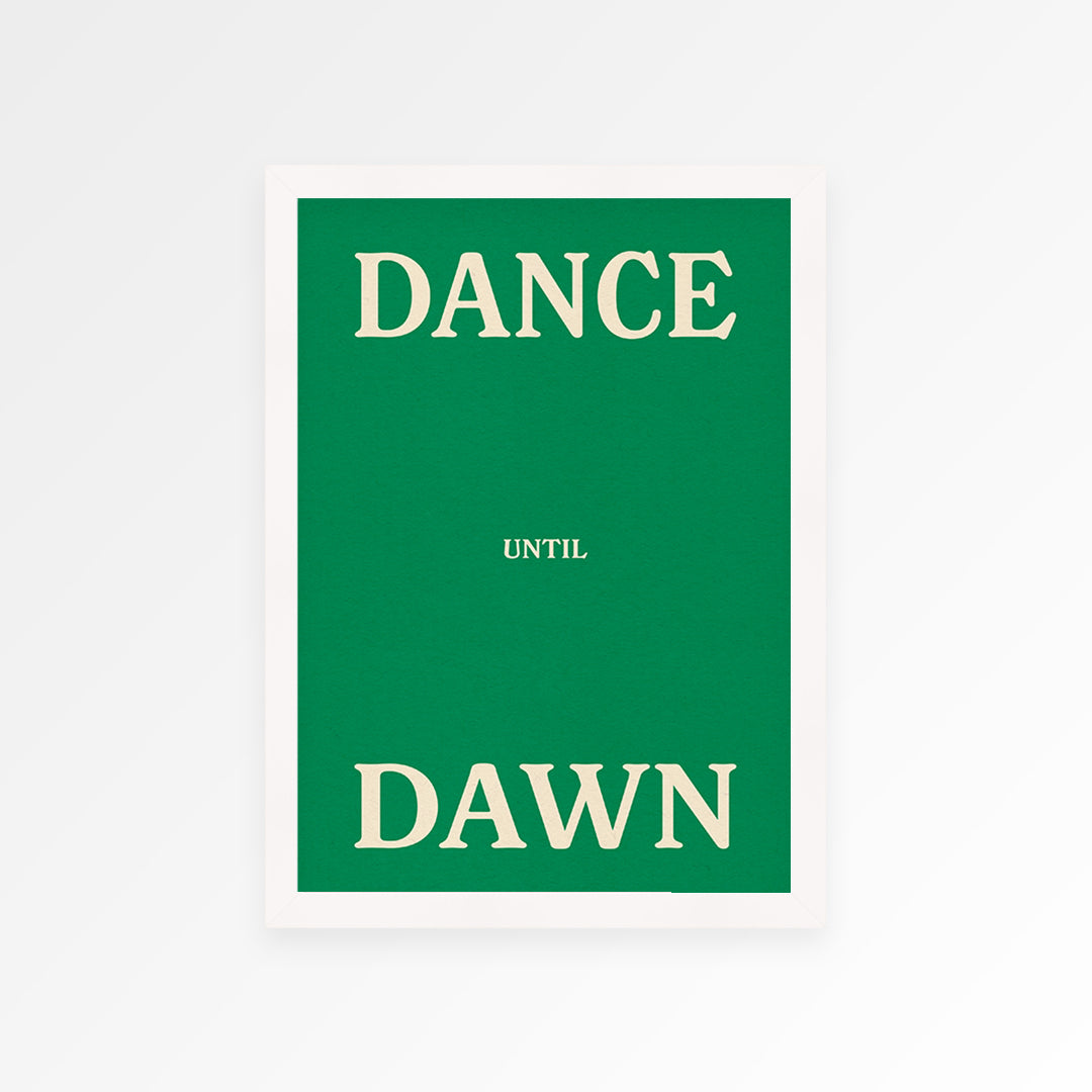Dance Until Dawn Print