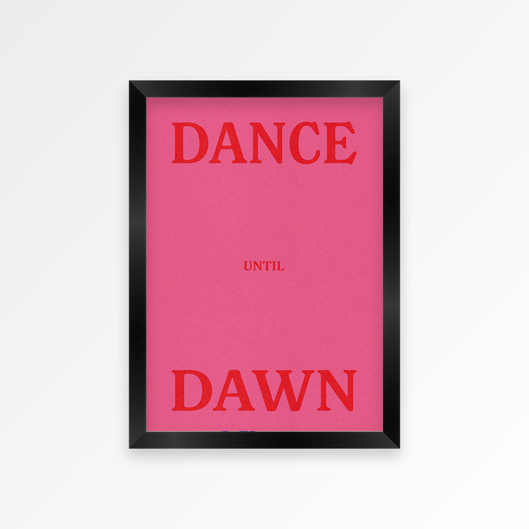 Dance Until Dawn Print