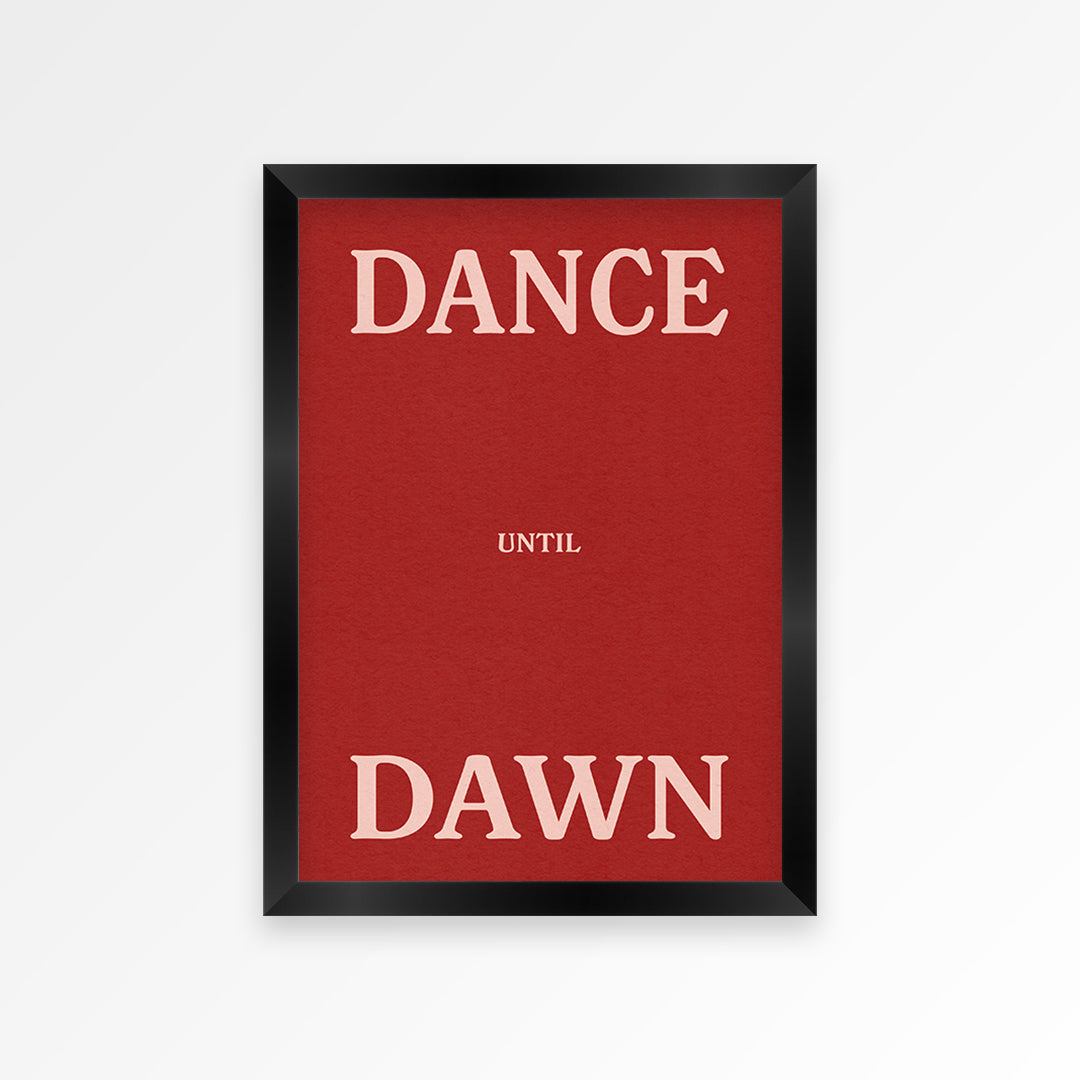 Dance Until Dawn Print