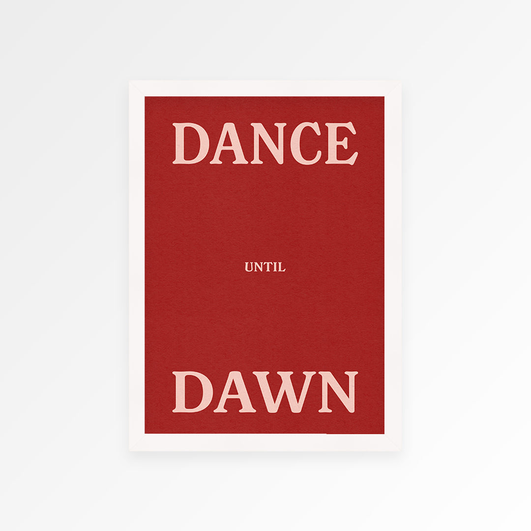 Dance Until Dawn Print