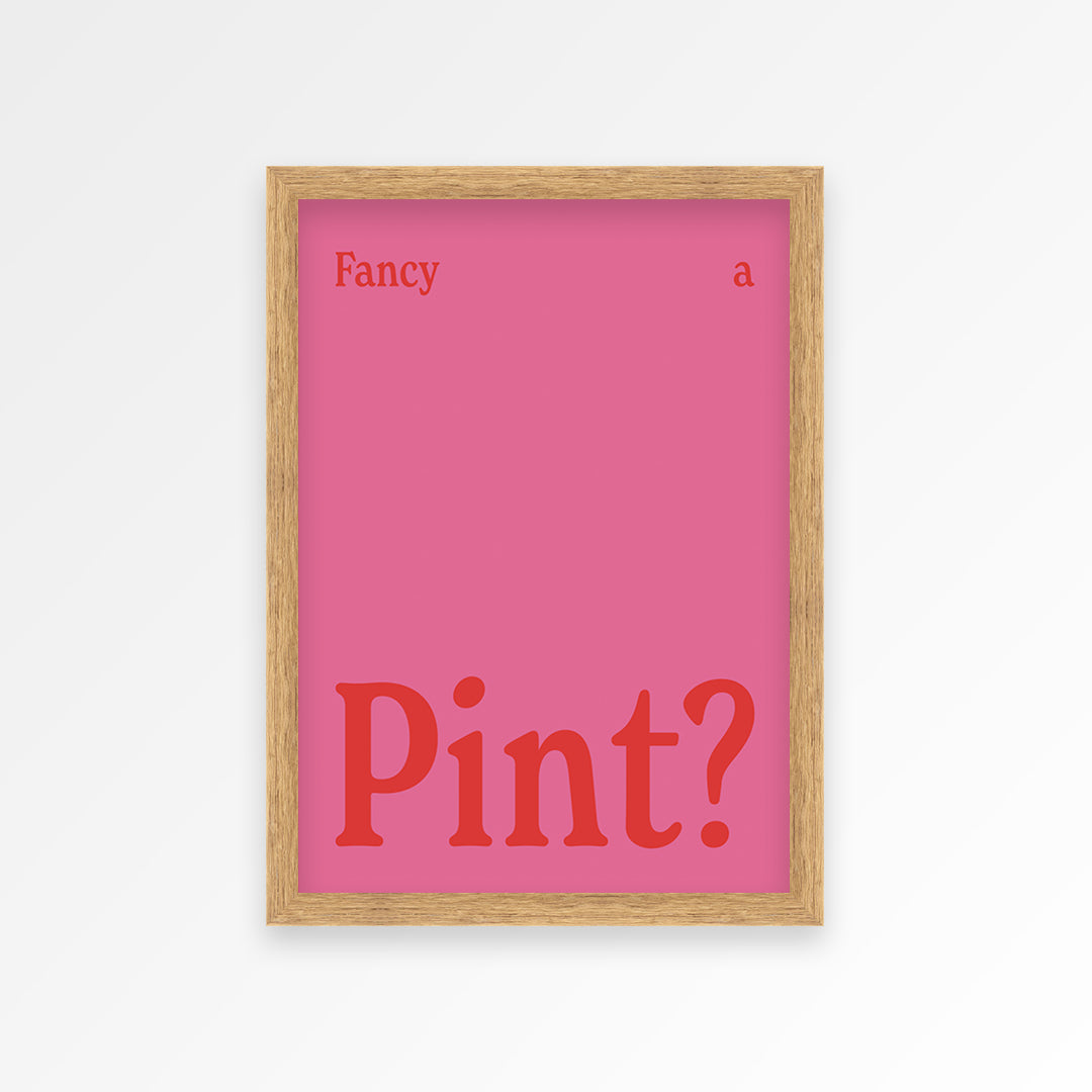 Fancy A Pint? Print