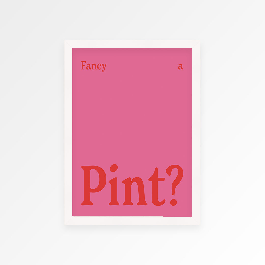Fancy A Pint? Print