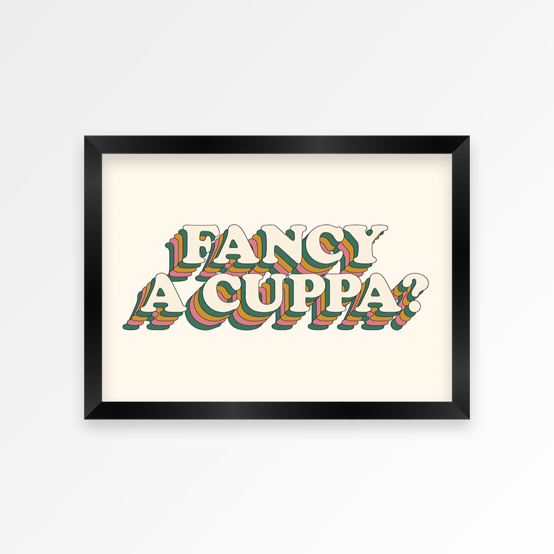 Fancy A Cuppa? Print