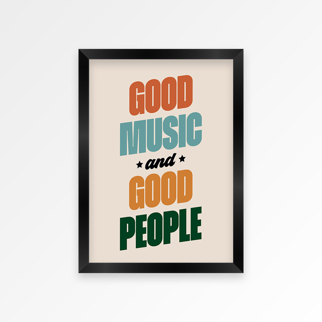 Good Music & Good People Print