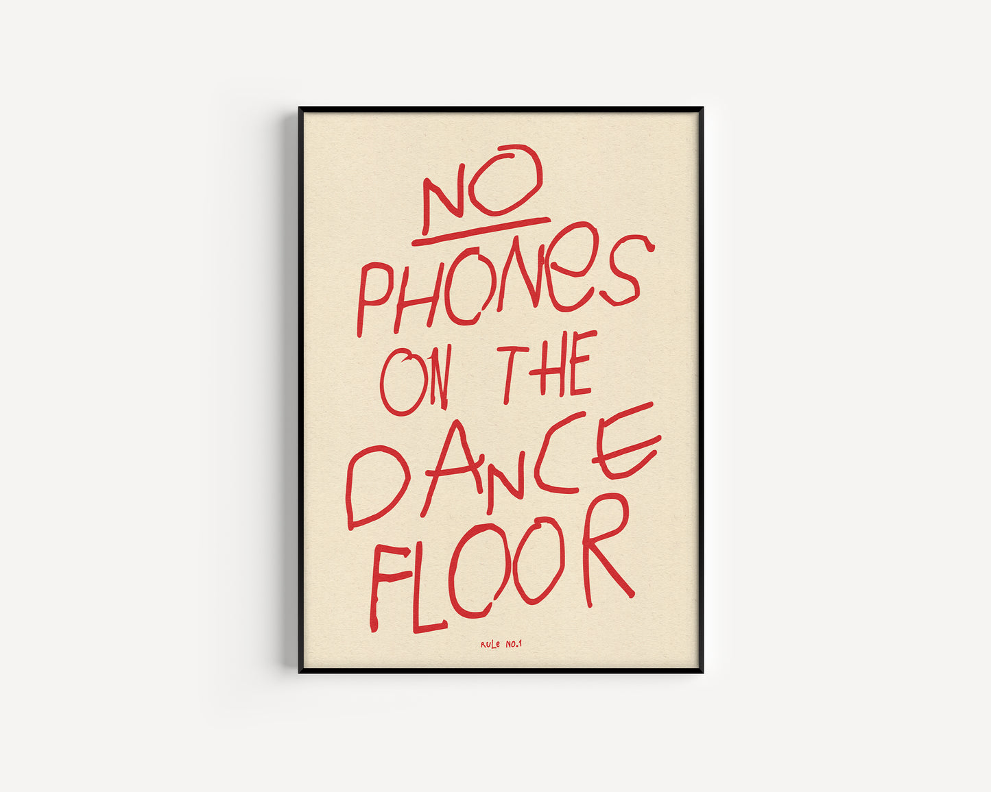 No Phones On The Dance Floor Print