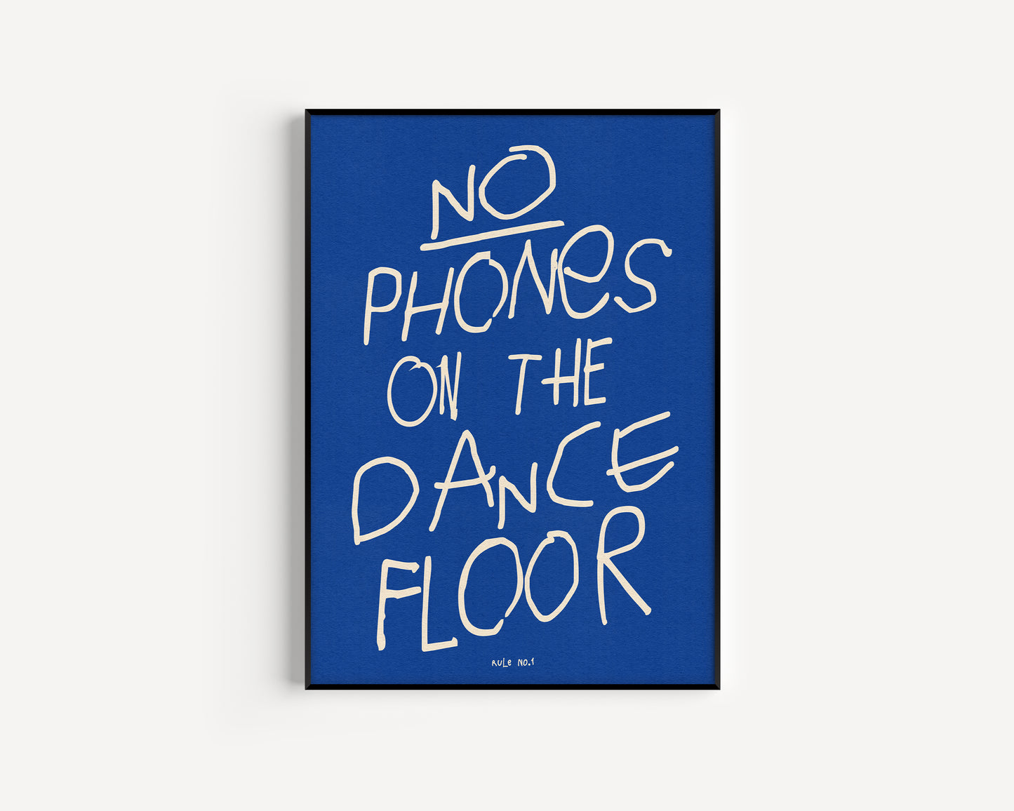 No Phones On The Dance Floor Print