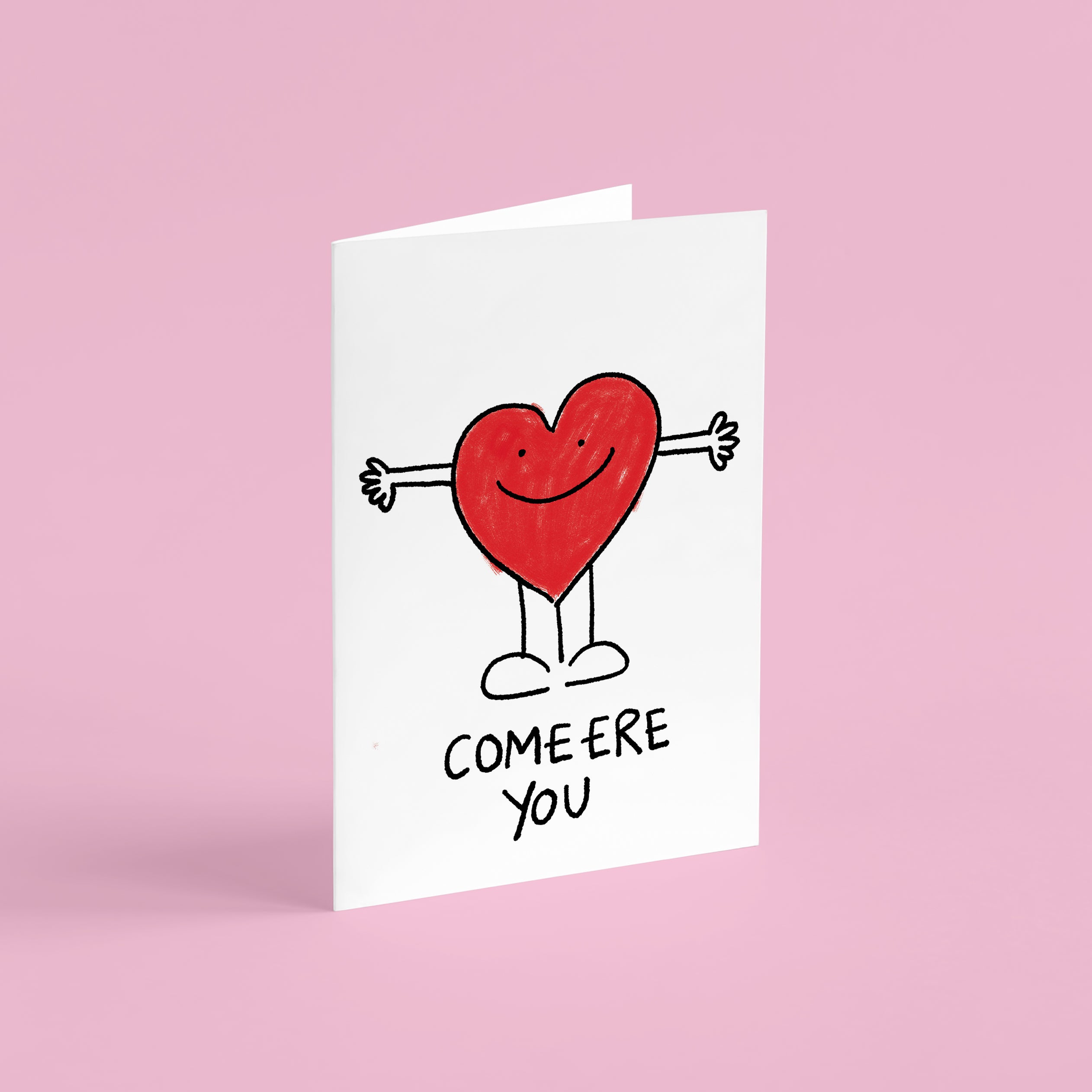 Come Ere You Valentine's Card