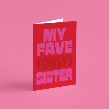 My Fave (Only) Sister Card