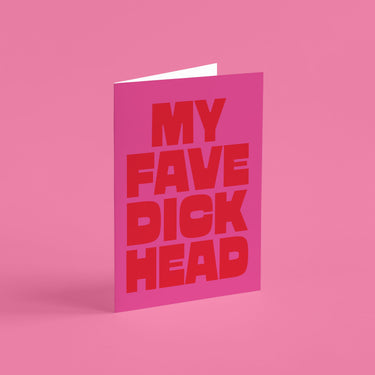 My Fave Dickhead Valentine's/Anniversary Card