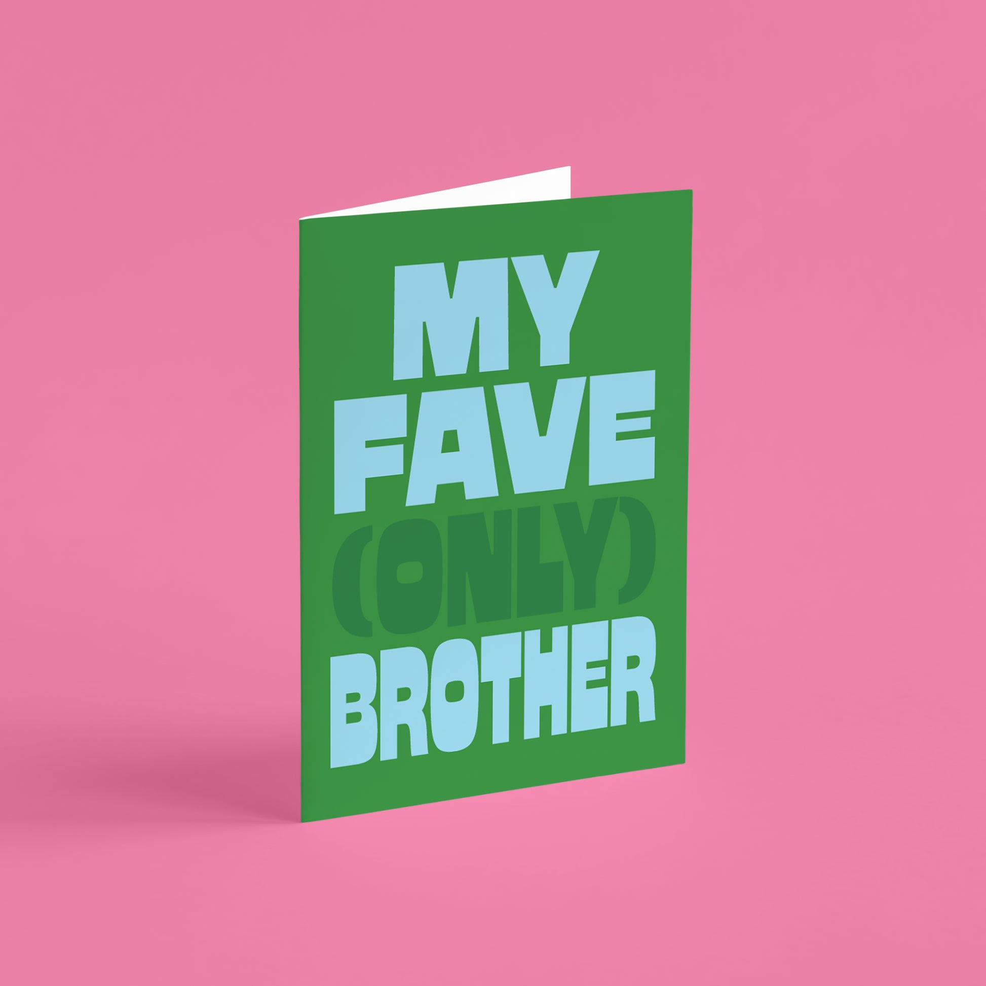 My Fave (Only) Brother Card
