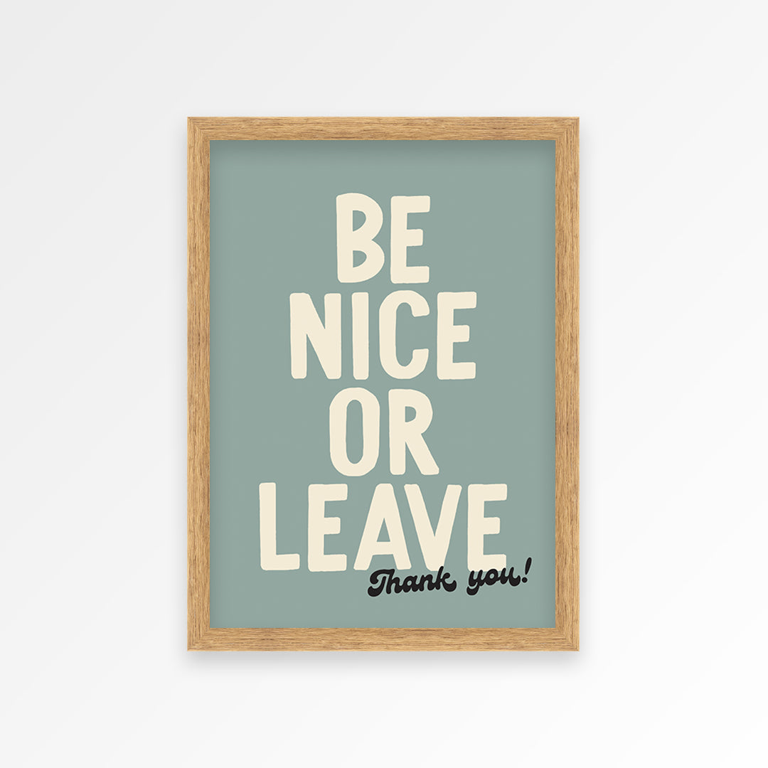 Be Nice Or Leave Print