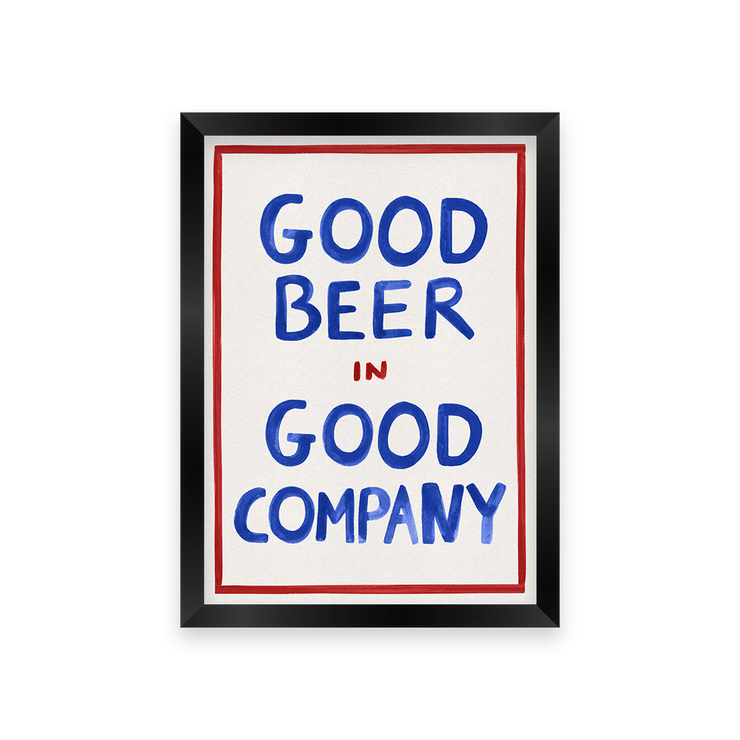 Good Beer in Good Company Art Print