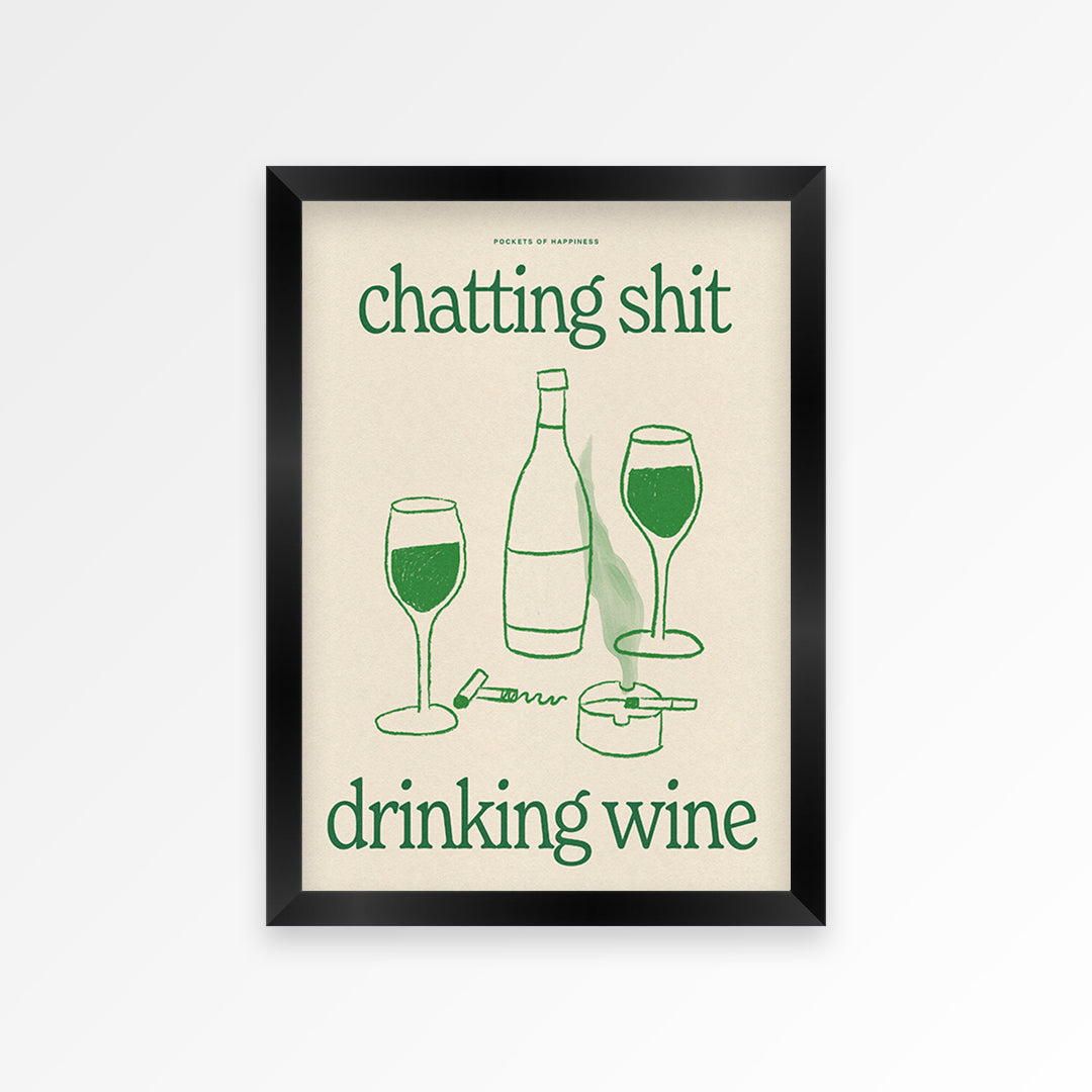 Chatting Shit Drinking Wine Print