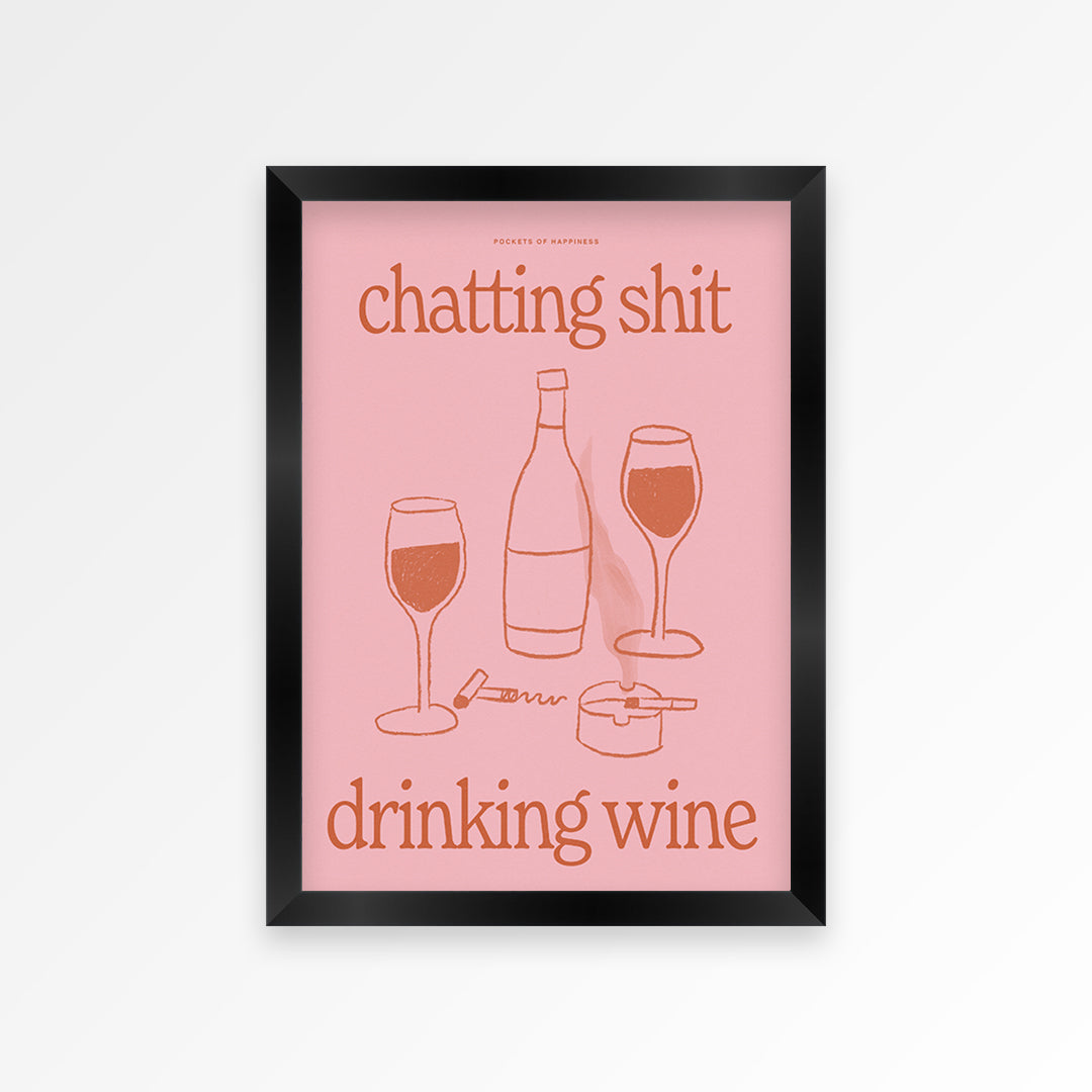 Chatting Shit Drinking Wine Print