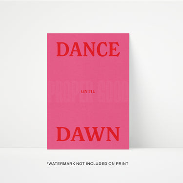 Dance Until Dawn Print