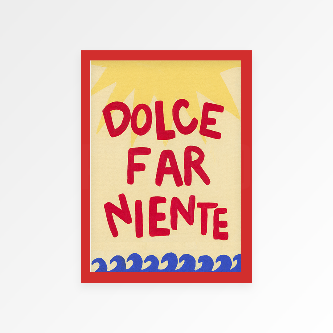 Dolce Far Niente Hand Painted Art Print