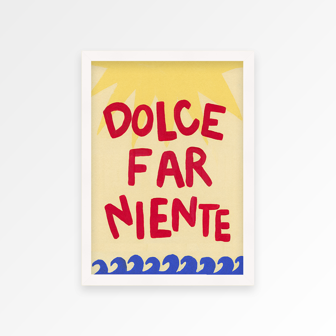 Dolce Far Niente Hand Painted Art Print