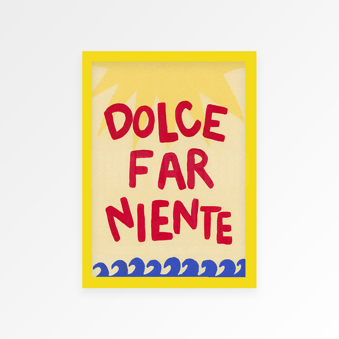 Dolce Far Niente Hand Painted Art Print