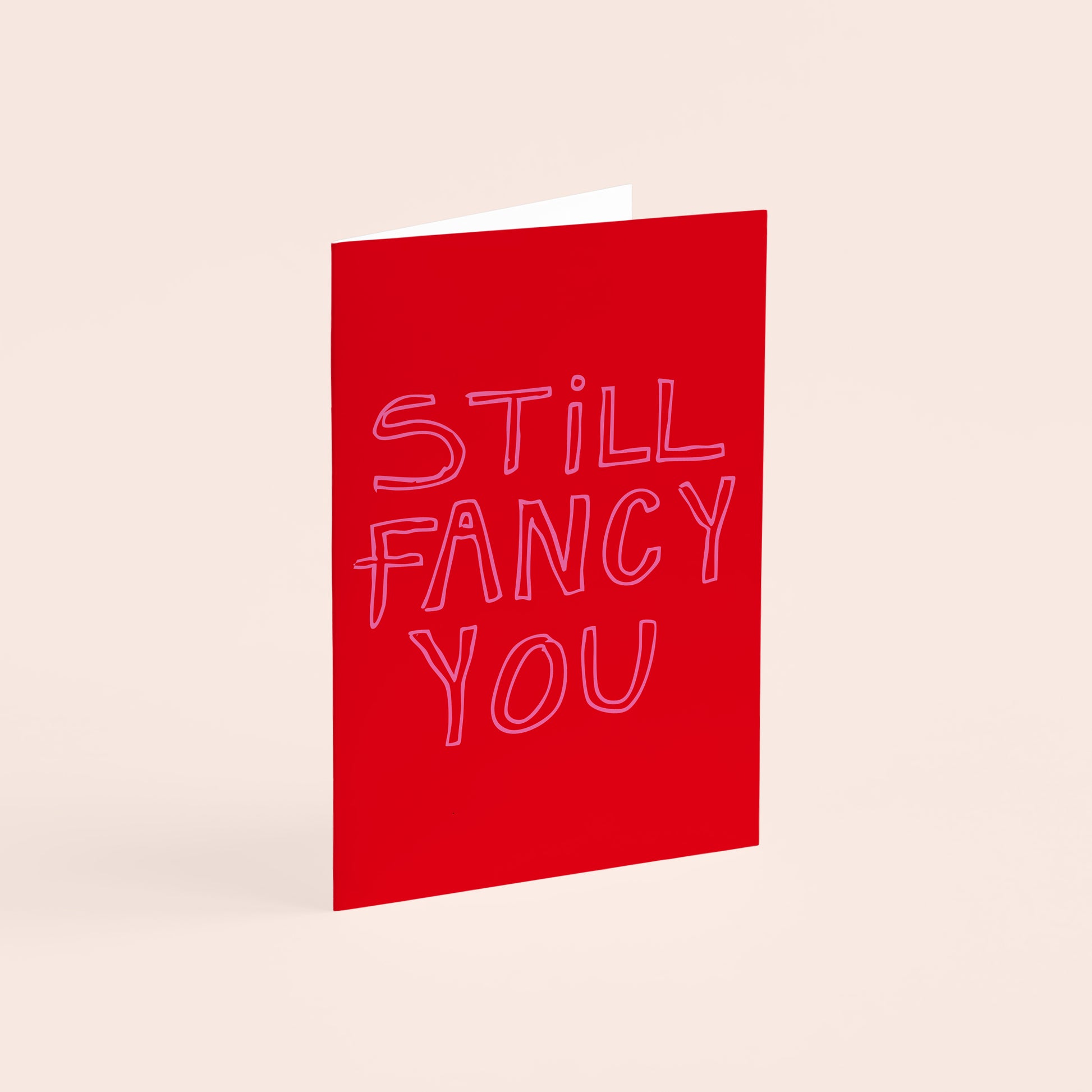 Still Fancy You Valentine's Day Card