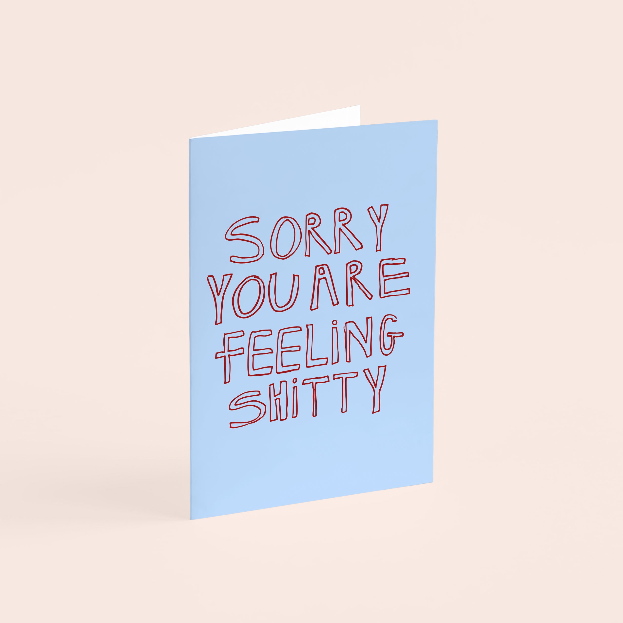 Sorry You're Feeling Shitty Get Well Soon Card