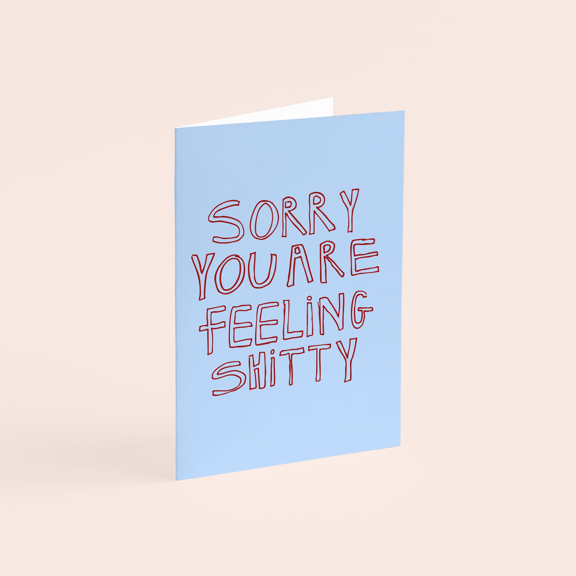 Sorry You're Feeling Shitty Get Well Soon Card
