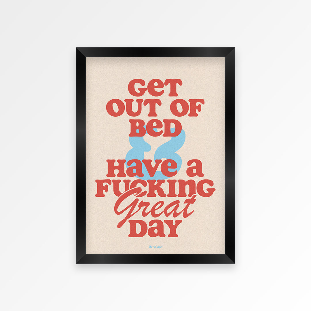 Get Out Of Bed Print