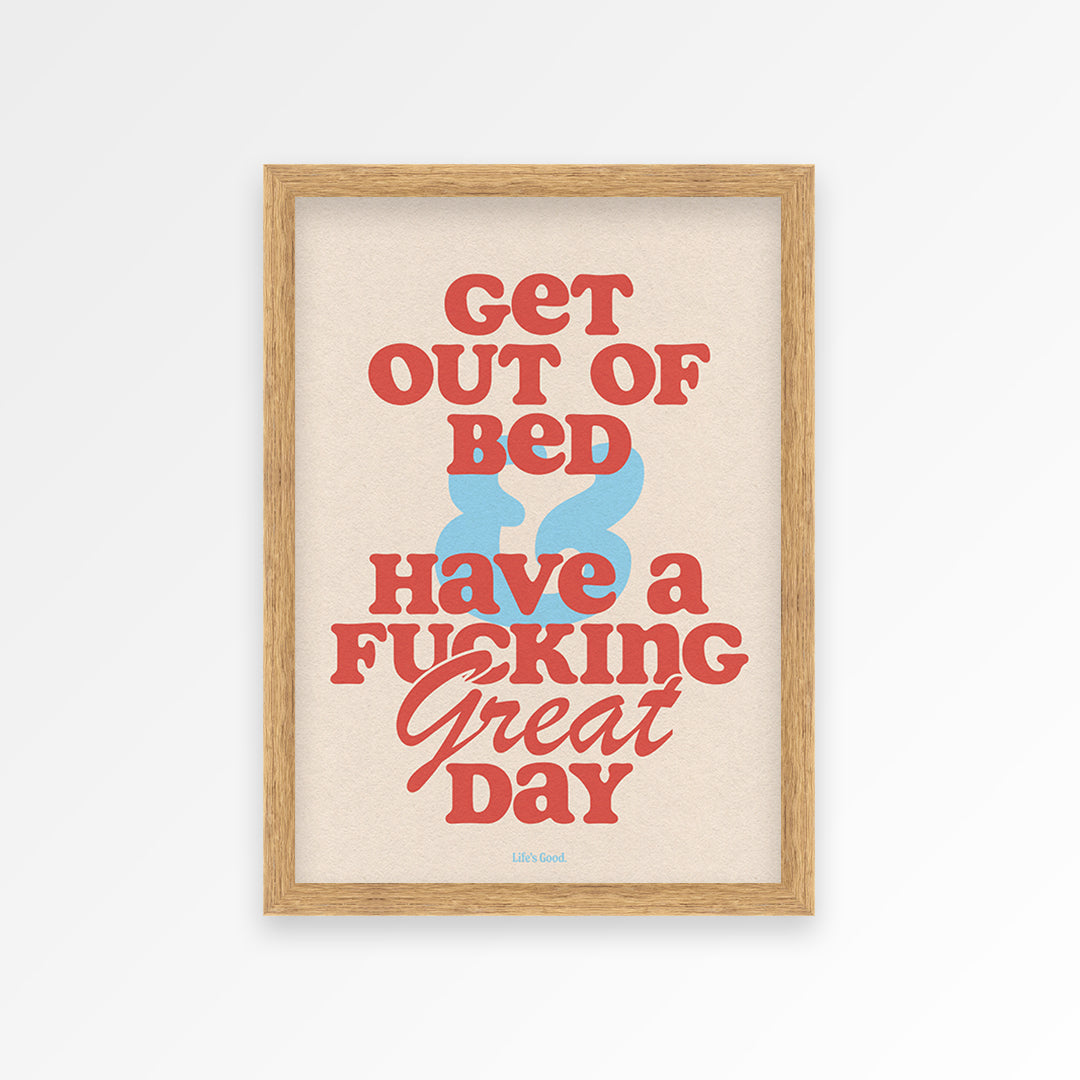Get Out Of Bed Print
