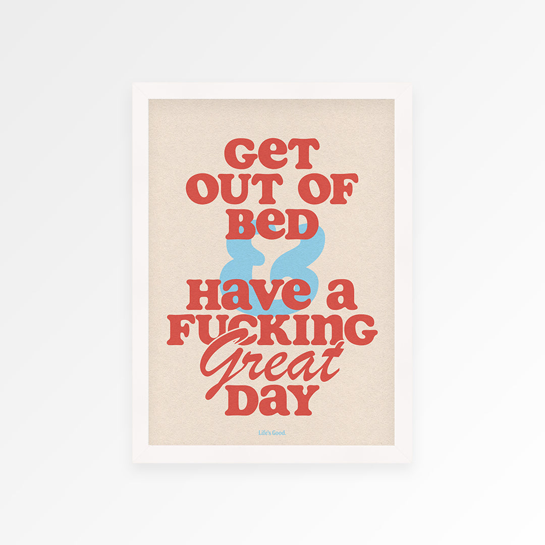 Get Out Of Bed Print