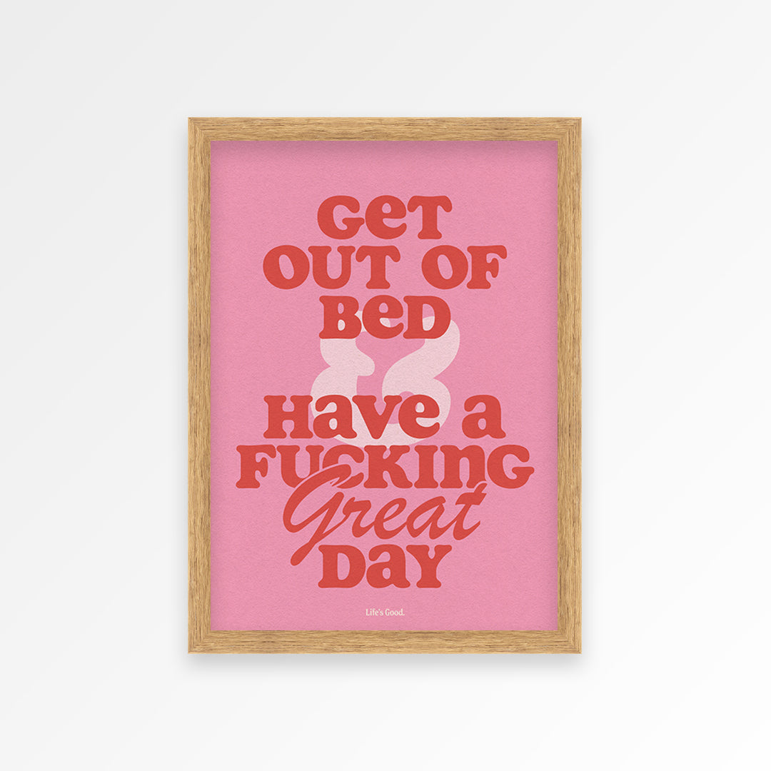 Get Out Of Bed Print
