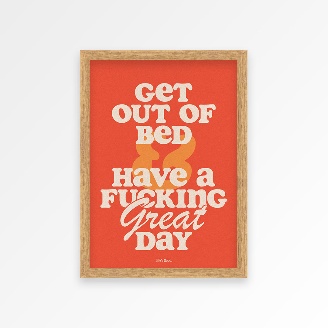 Get Out Of Bed Print