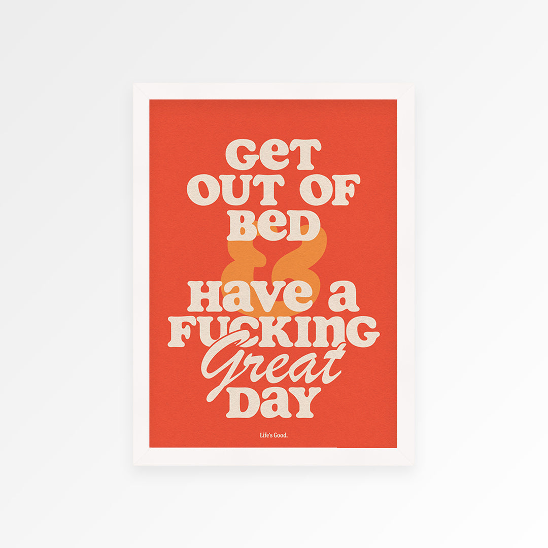 Get Out Of Bed Print