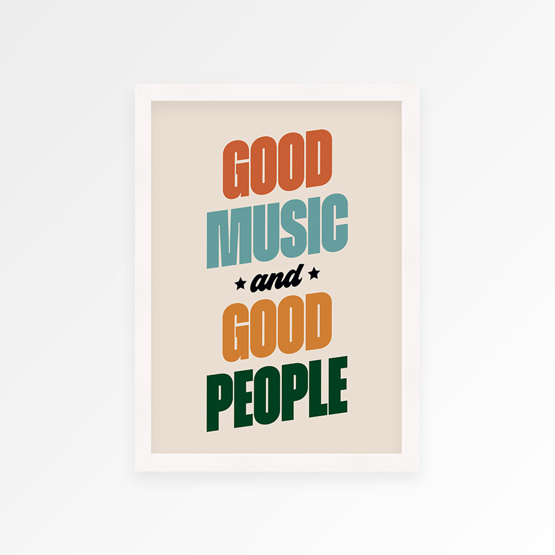 Good Music & Good People Print