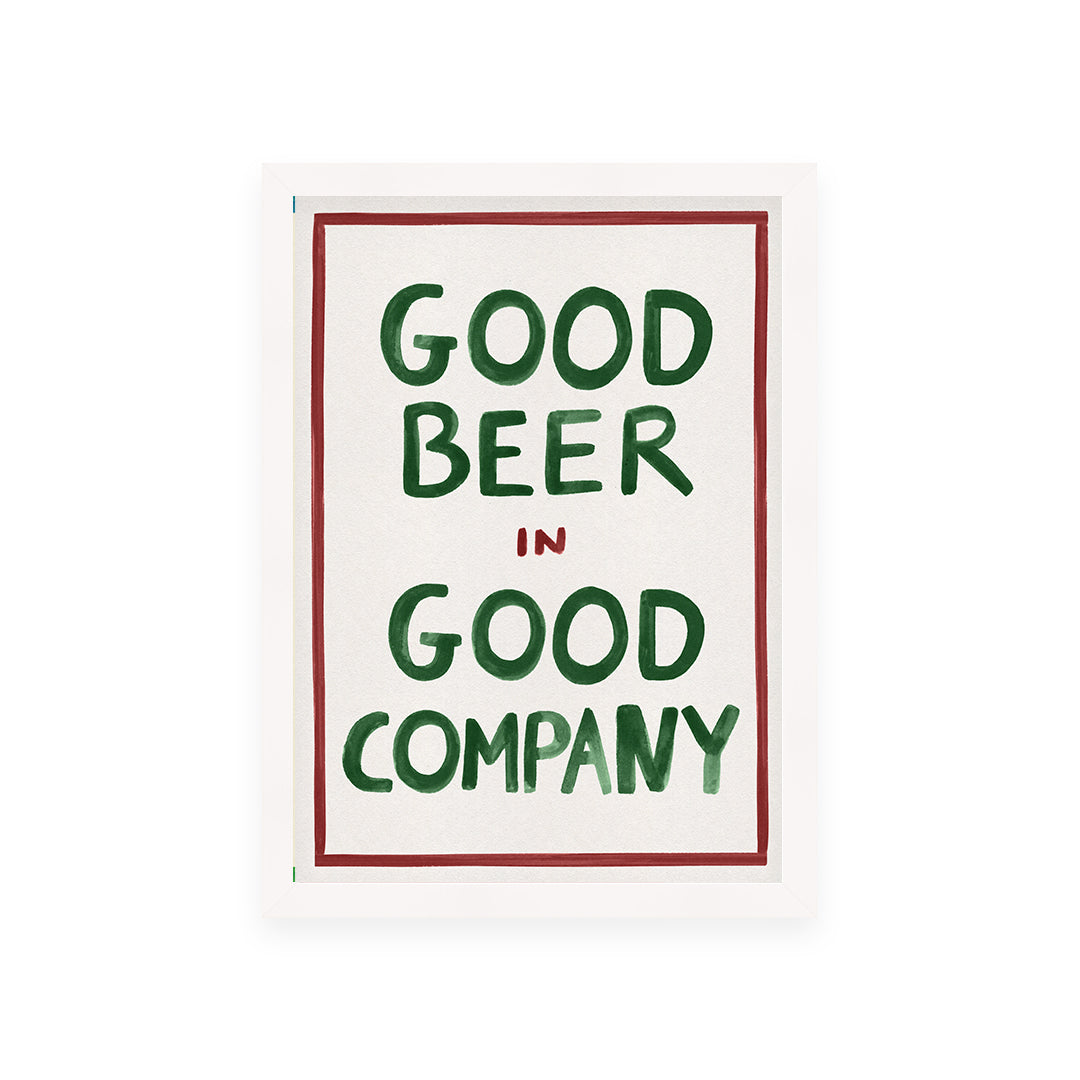 Good Beer in Good Company Art Print