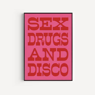 Sex Drugs & Disco Print