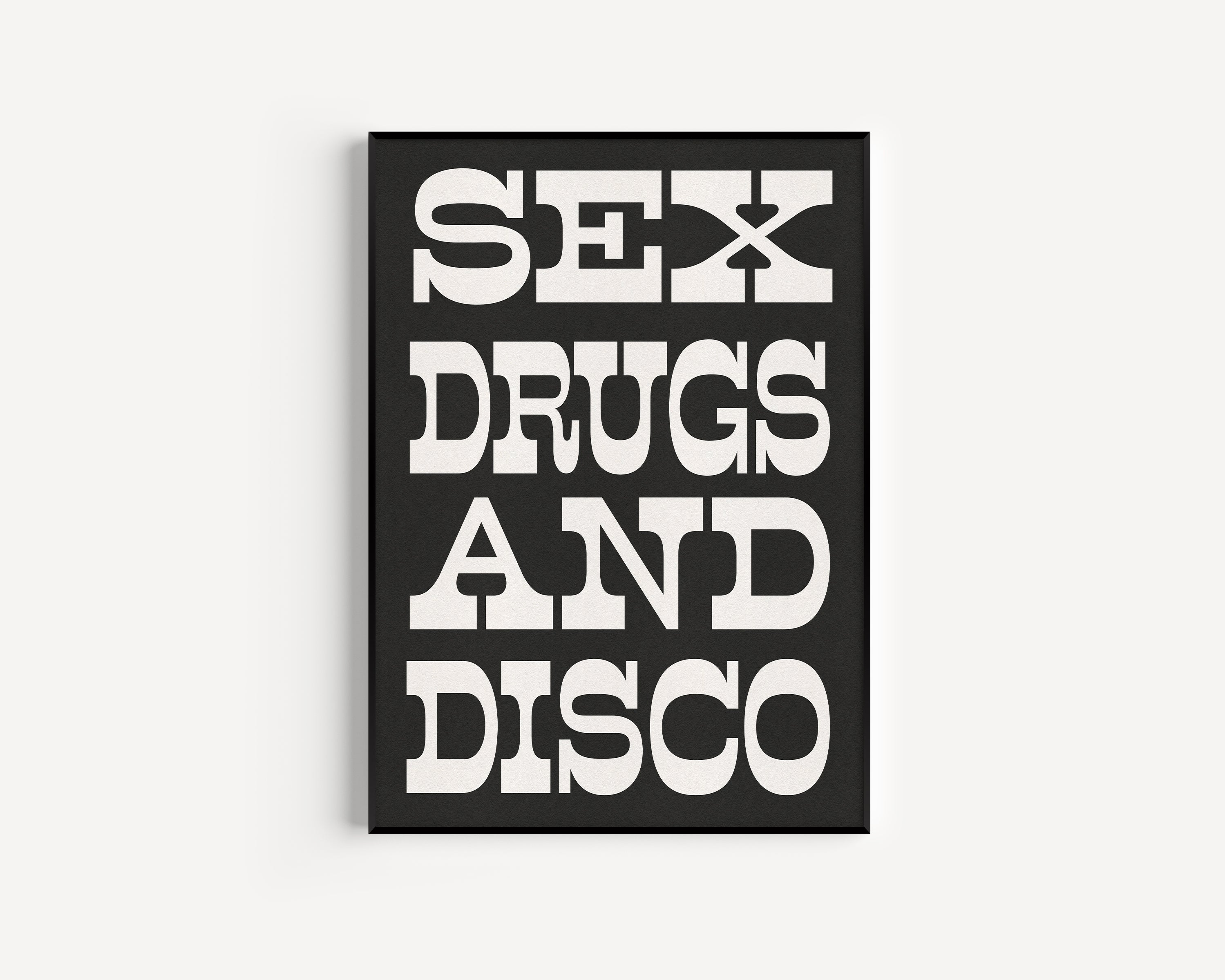 Sex Drugs And Disco Print Proper Good 2084