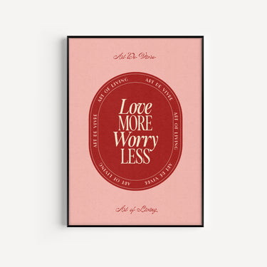 Love More Worry Less Print