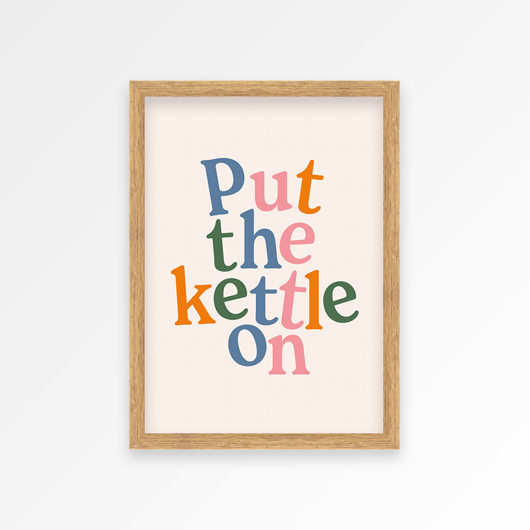 Put The Kettle On Print