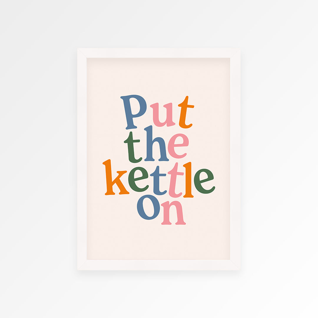 Put The Kettle On Print