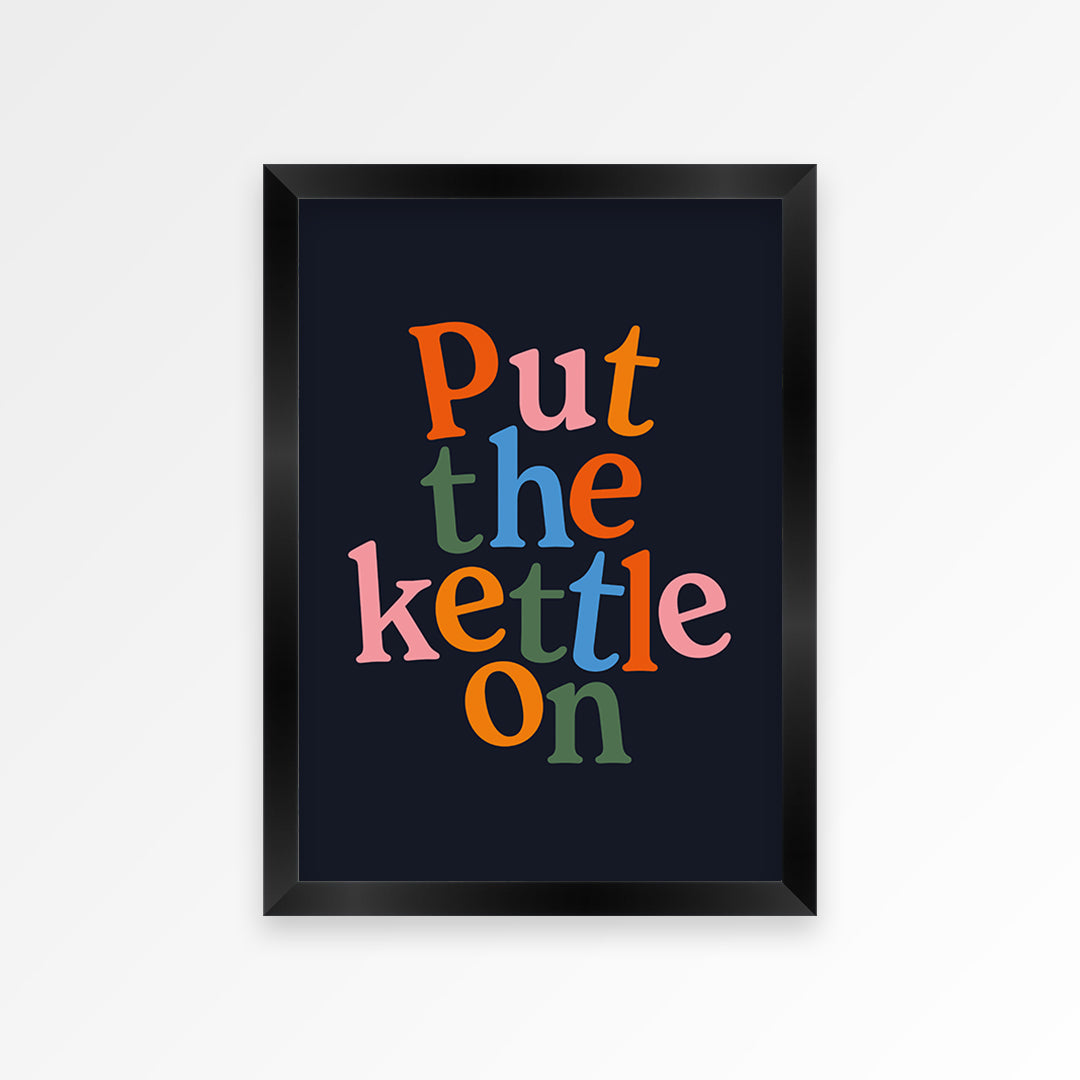 Put The Kettle On Print