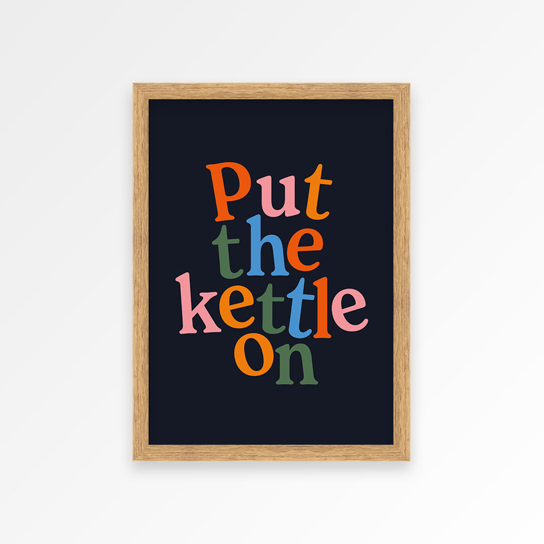 Put The Kettle On Print