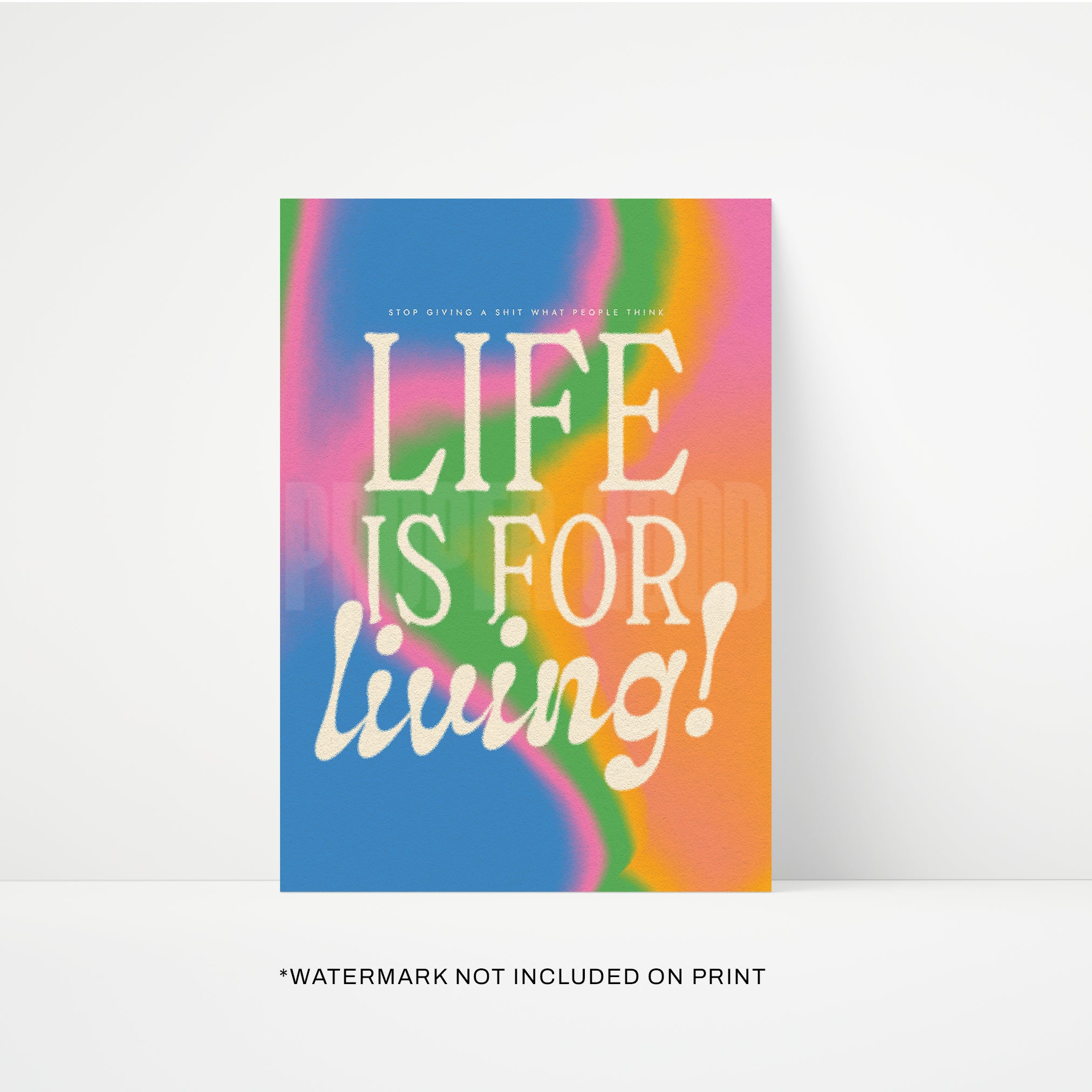 Life Is For Living Print