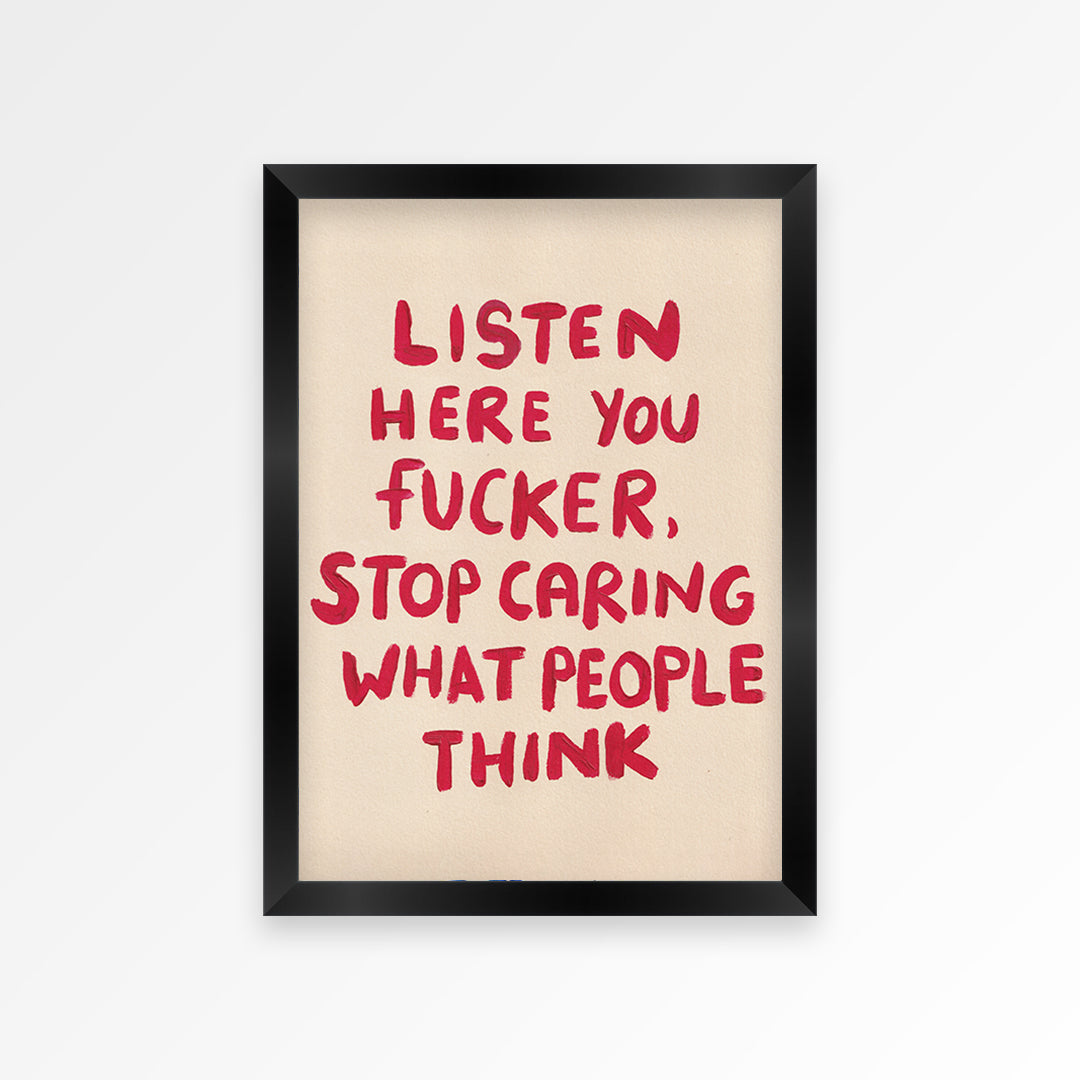 Listen Here You Fucker Art Print