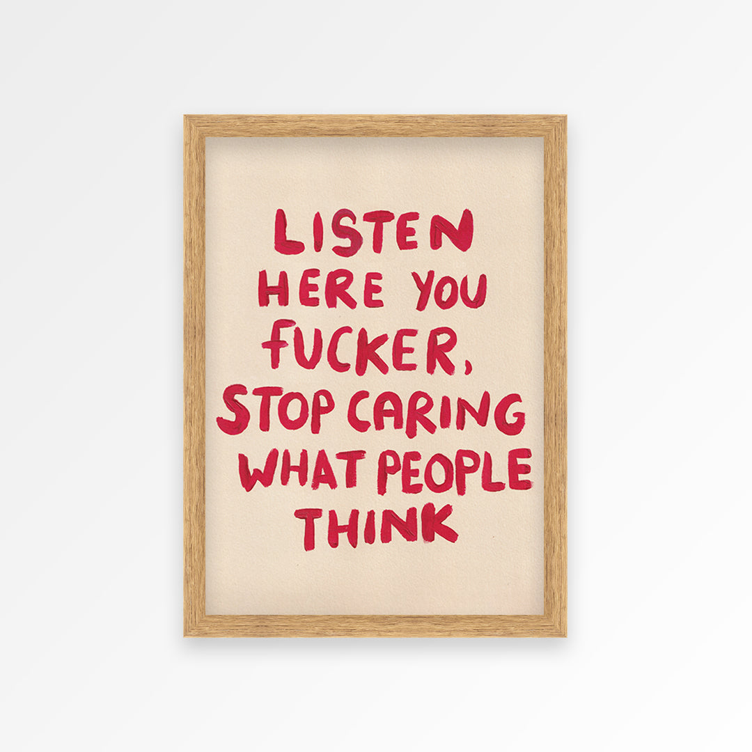Listen Here You Fucker Art Print