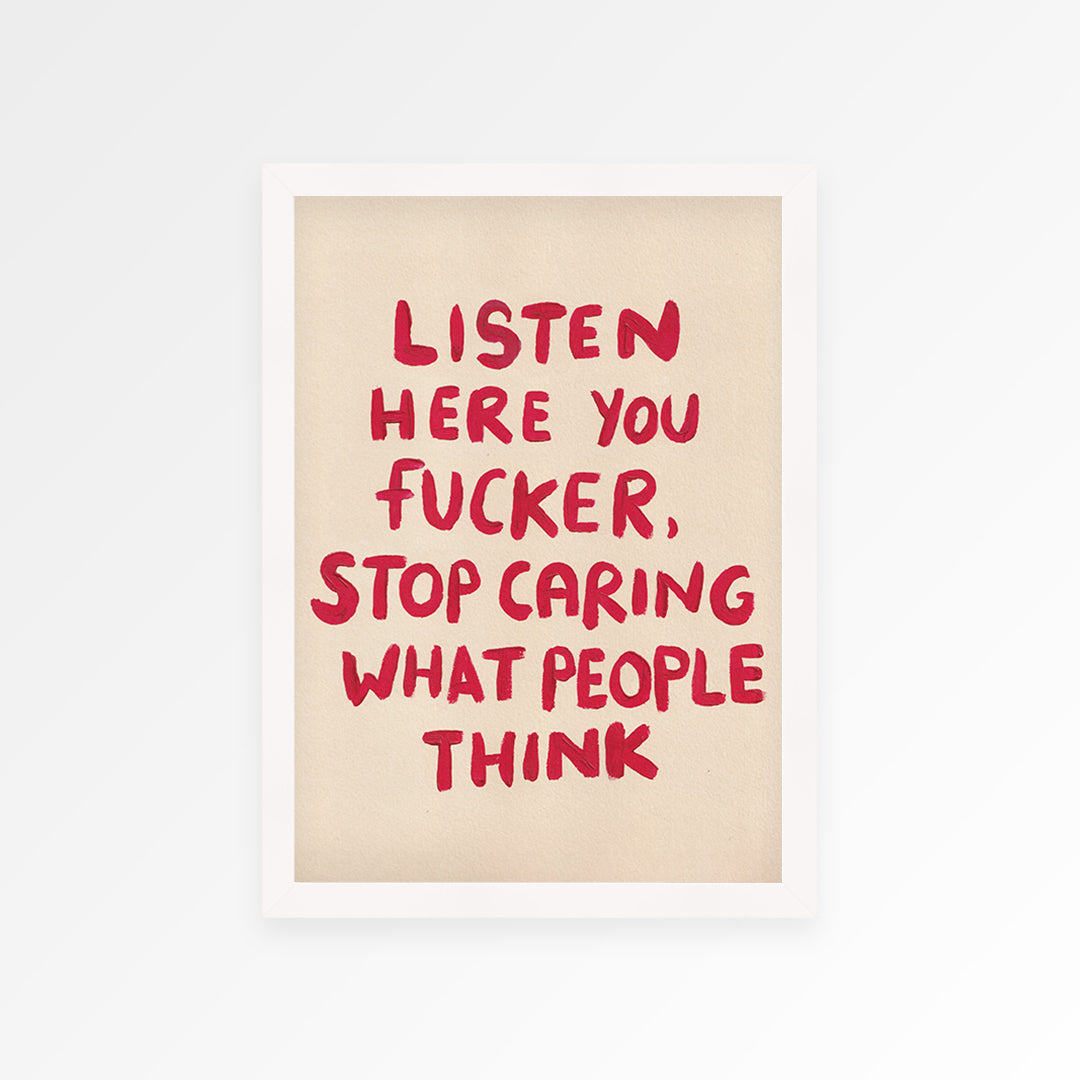 Listen Here You Fucker Art Print