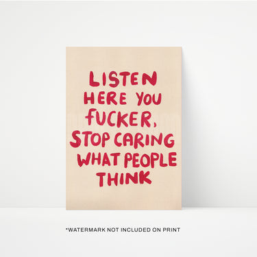 Listen Here You Fucker Art Print