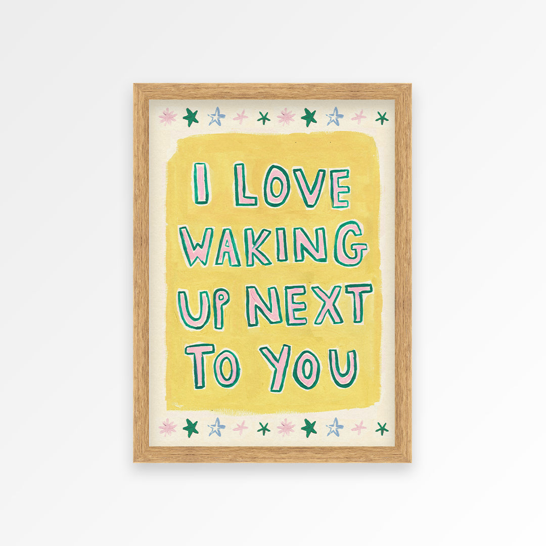 Waking Up Next to You Print