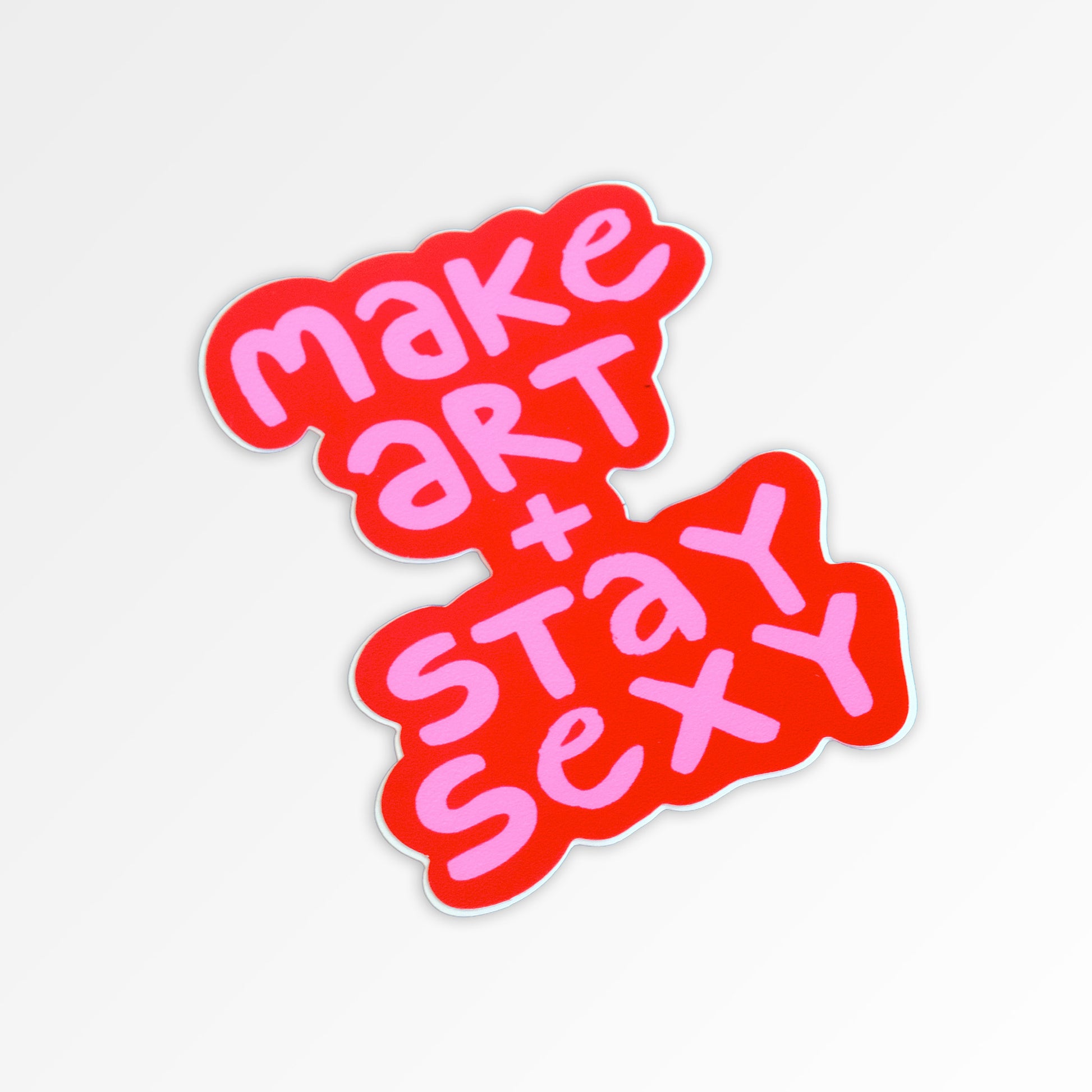 MAKE ART & STAY SEXY WATERPROOF VINYL STICKER
